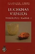 Portada del Libro Lucernas Vidrios: Antigüedades Romanas Ii Y Iii de Eduardo Alonso Cereza - 9788495983664