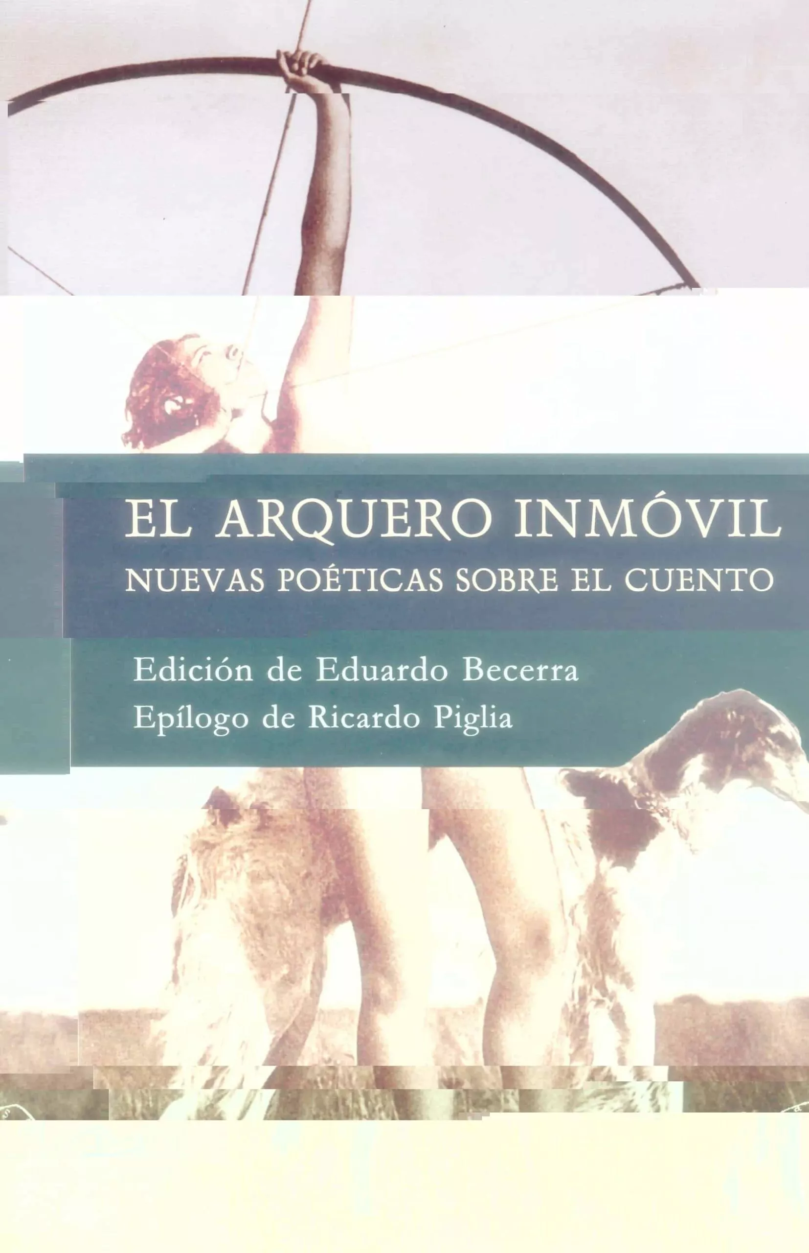 Portada del Libro El Arquero Inmovil de Eduardo Becerra Grande - 9788495642844