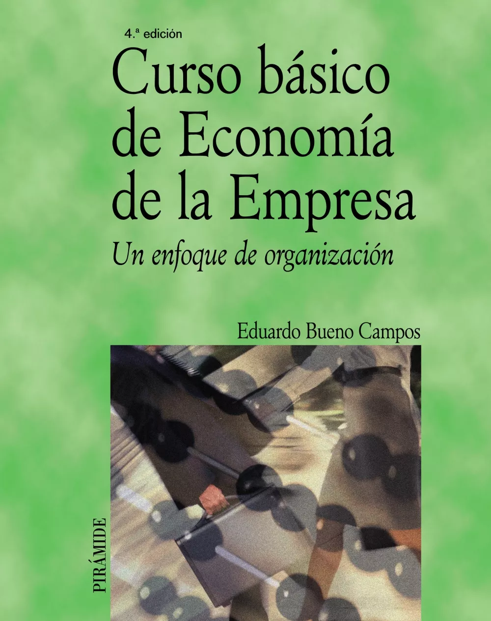 Portada del Libro Curso Basico De Economia De La Empresa de Eduardo Bueno Campos - 9788436819113