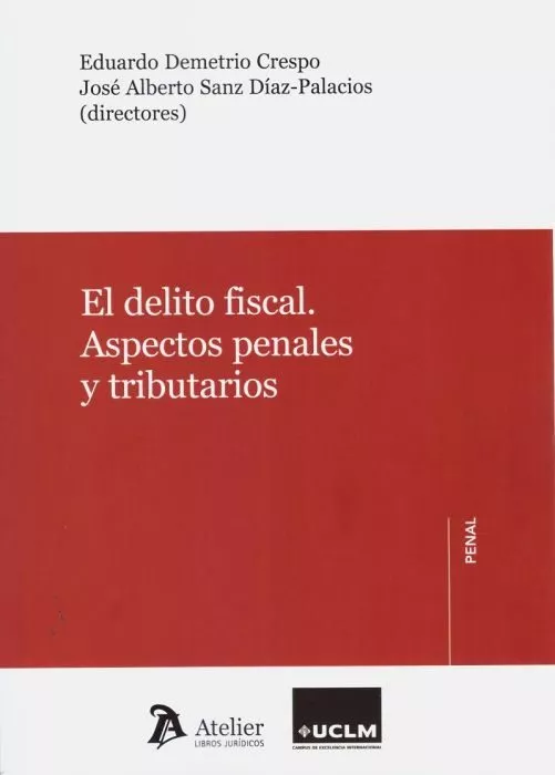 Portada del Libro El Delito Fiscal.Aspectos Penales Y Tributarios de Eduardo Demetrio Crespo - 9788417466800