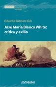 Portada del Libro Jose Maria Blanco White: Critica Y Exilio de Eduardo (Ed.) Subirats - 9788476587416