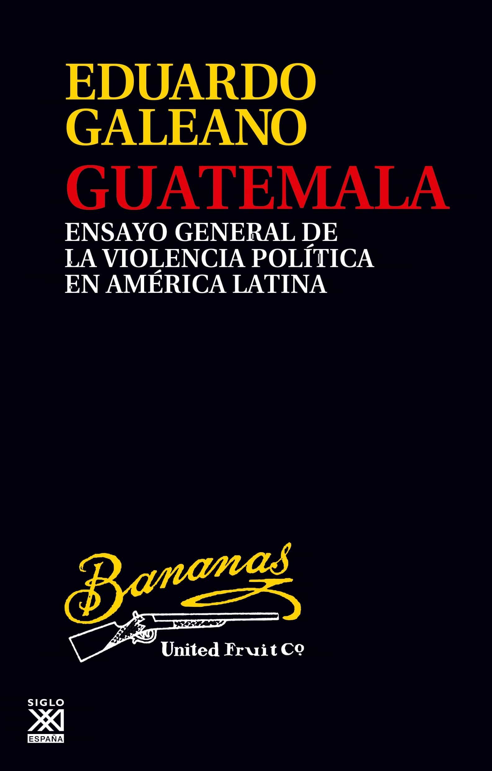 Portada del Libro Guatemala de Eduardo Galeano - 9788432319952
