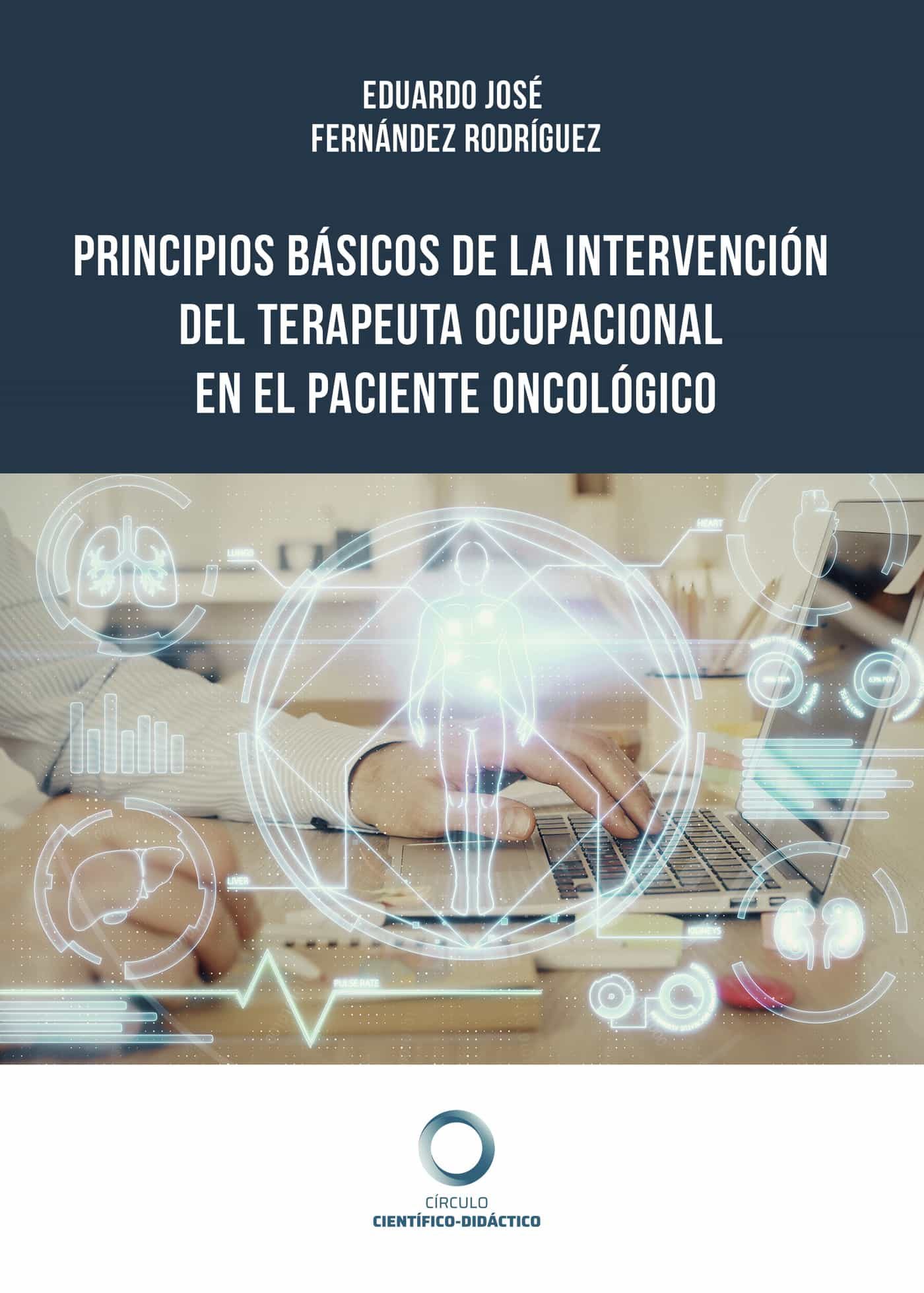 Portada del Libro Principios Básicos De La Intervención Del Terapeuta Ocupacional E N El de Eduardo Jose Fernandez Rodriguez - 9788417723392