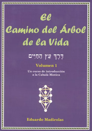 Portada del Libro El Camino Del Arbol De La Vida (Vol. 1): Un Curso De Introduccion A La de Eduardo Madirolas - 9788495593177