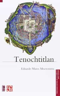 Portada del Libro Tenochtitlan de Eduardo Matos Moctezuma - 9789681681180