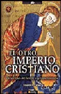 Portada del Libro El Otro Imperio Cristiano: De La Orden Del Temple A La Francomaso Neri de Eduardo R. Callaey - 9788497632430