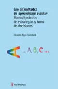 Portada del Libro Las Dificultades De Aprendizaje: Manual Practico De Estrategias Y Toma de Eduardo Rigo Carratala - 9788497511308