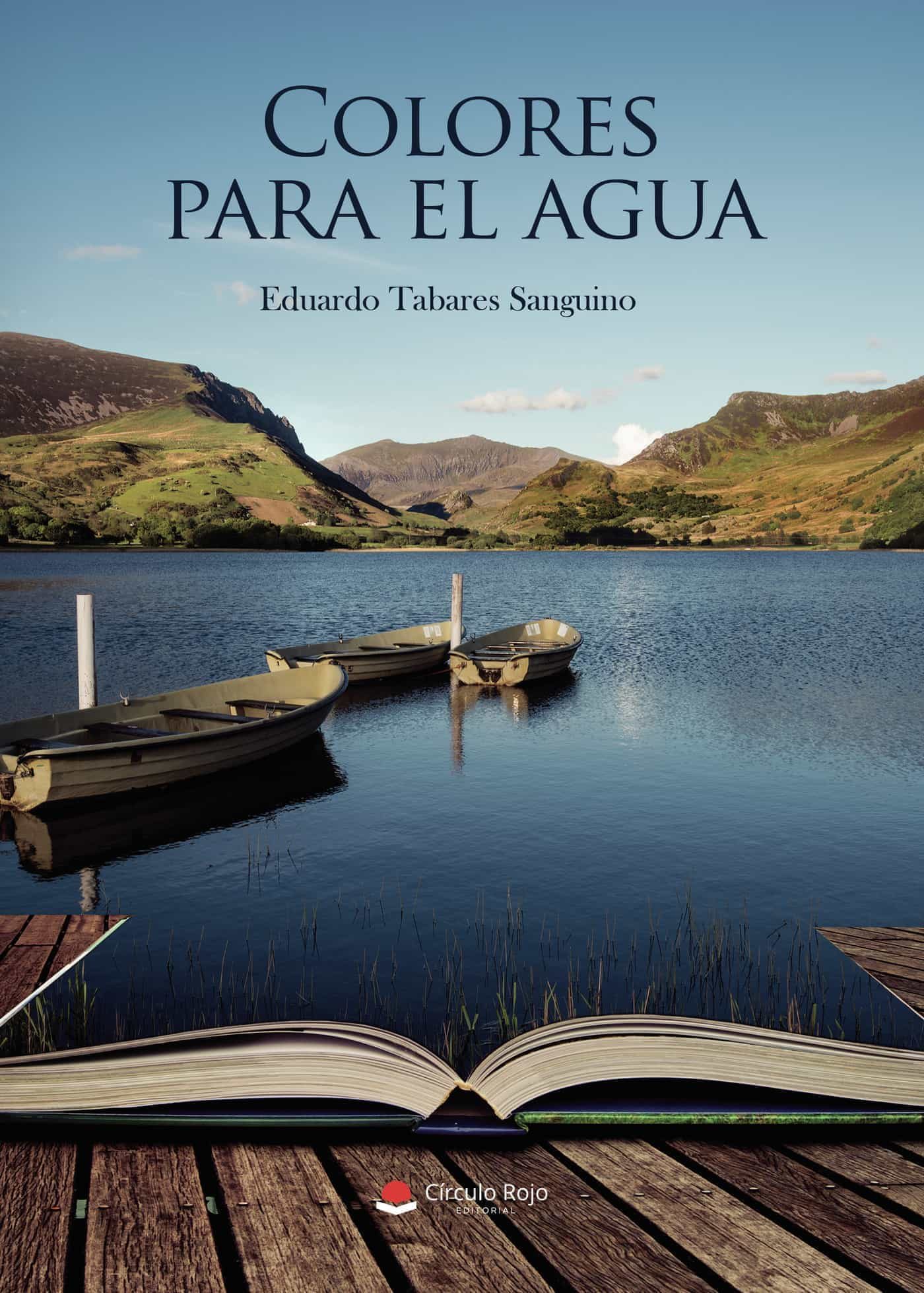 Portada del Libro Colores Para El Agua de Eduardo Tabares Sanguino - 9788413630519