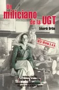 Portada del Libro Memorias. Un Miliciano De La Ugt (Eduardo Uribe) de Eduardo Uribe - 9788489212435