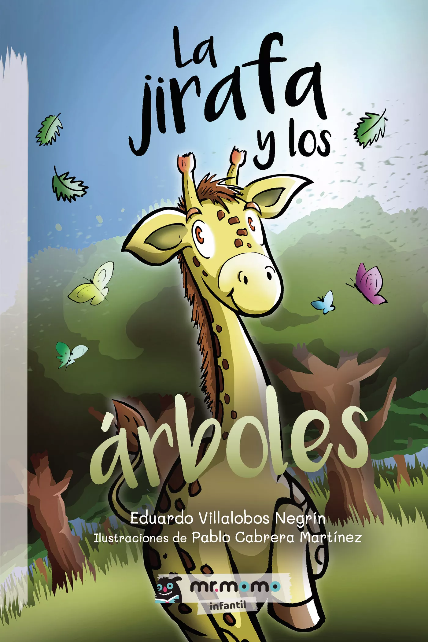 Portada del Libro La Jirafa Y Los Árboles de Eduardo Villalobosnegrin - 9788418070099