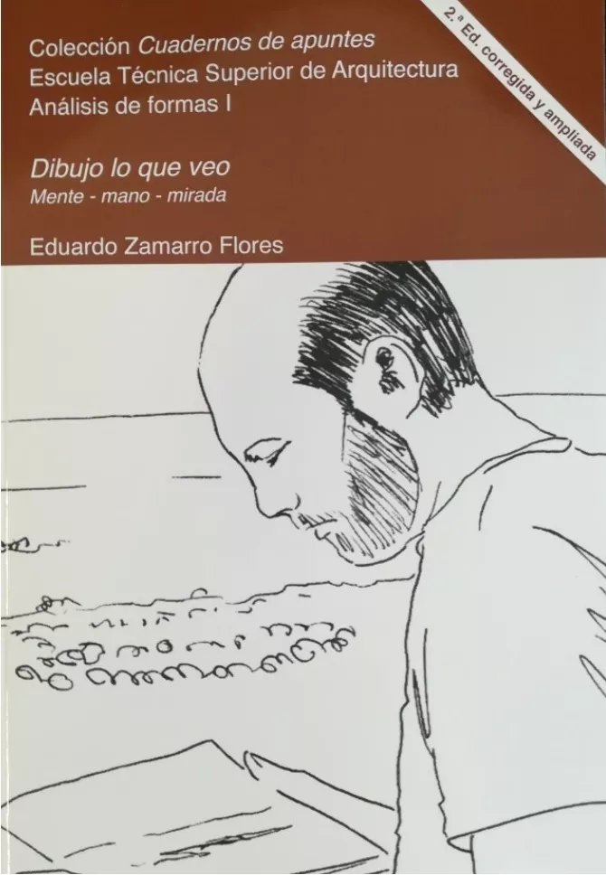 Portada del Libro Dibujo Lo Que Veo 2.ª Edición Corregida Y Ampliada. Mente-Mano-Mi Rada de Eduardo Zamarro Flores - 9788417641542