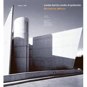 Portada del Libro Landa Garcia Landa Arquitectos: Monterrey Mexico (Español/Ingles) de Edward Burian - 9789685208734