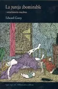 Portada del Libro La Pareja Abominable de Edward Gorey - 9788477025481