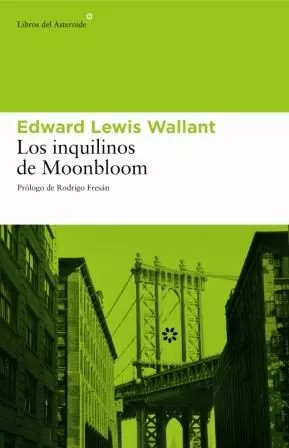 Portada del Libro Los Inquilinos De Moonbloom de Edward Lewis Wallant - 9788493431532