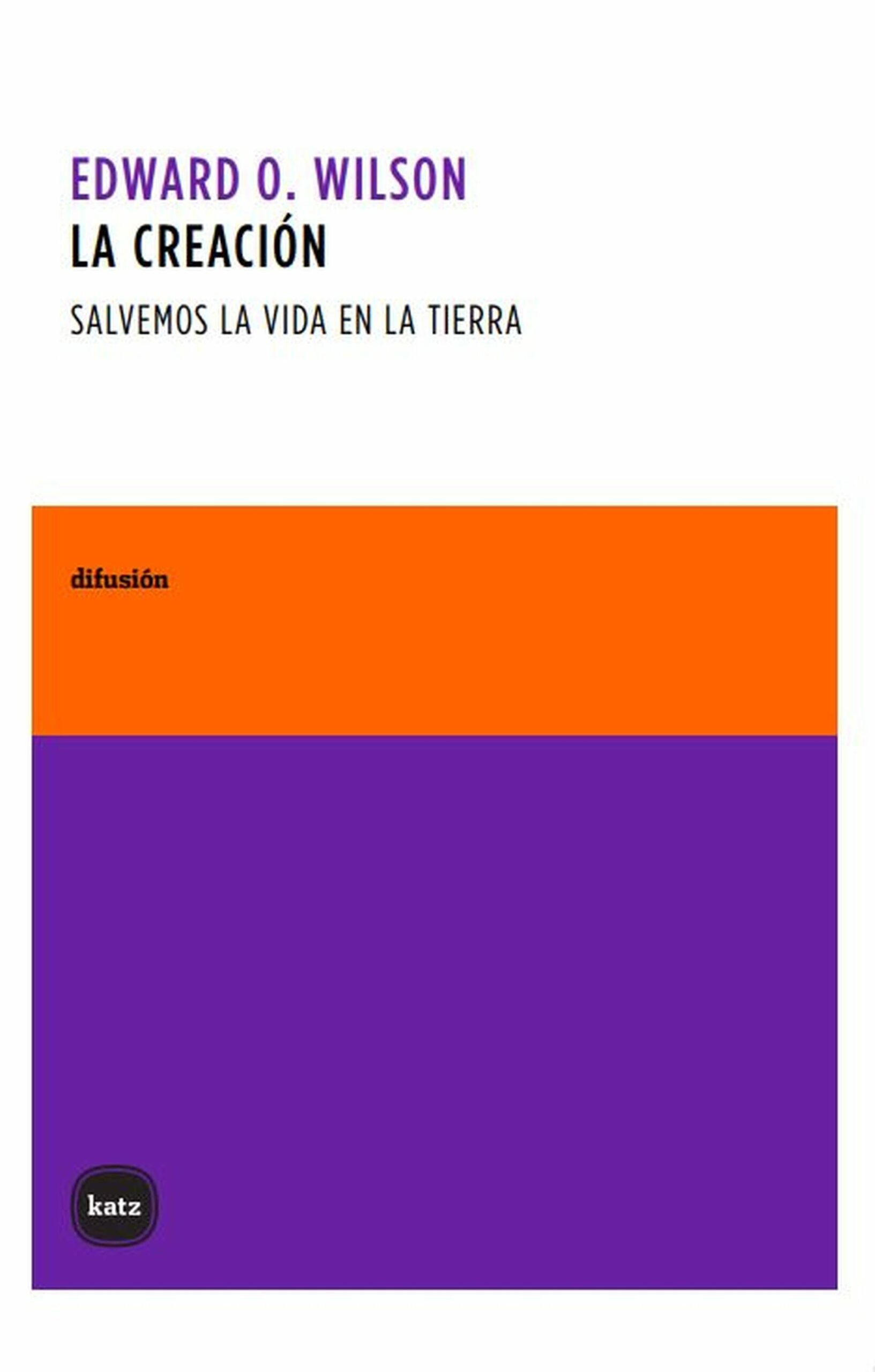 Portada del Libro La Creacion de Edward Osborne Wilson - 9788493543211