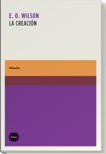 Portada del Libro La Creacion: Salvemos La Vida En La Tierra de Edward Osborne Wilson - 9788496859098