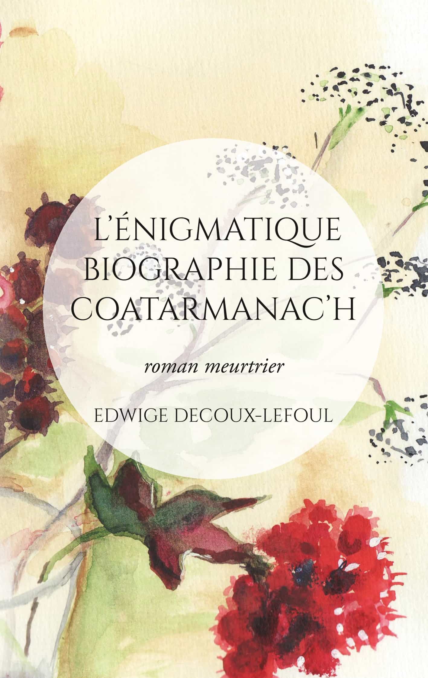 Portada del Libro L Énigmatique Biographie Des Coatarmanac H de Edwige Decoux Lefoul - 9782322203376