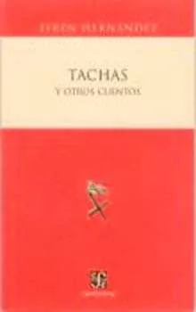Portada del Libro Tachas Y Otros Cuentos de Efren Hernandez - 9789681674465