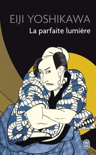 Portada del Libro La Parfaite Lumiere de Eiji Yoshikawa - 9782290307830