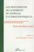 Portada del Libro Los Antecedentes De La Eximente De Anomalia O Alteracion Psiquica de Eladio Jose Mateo Ayala - 9788497726955