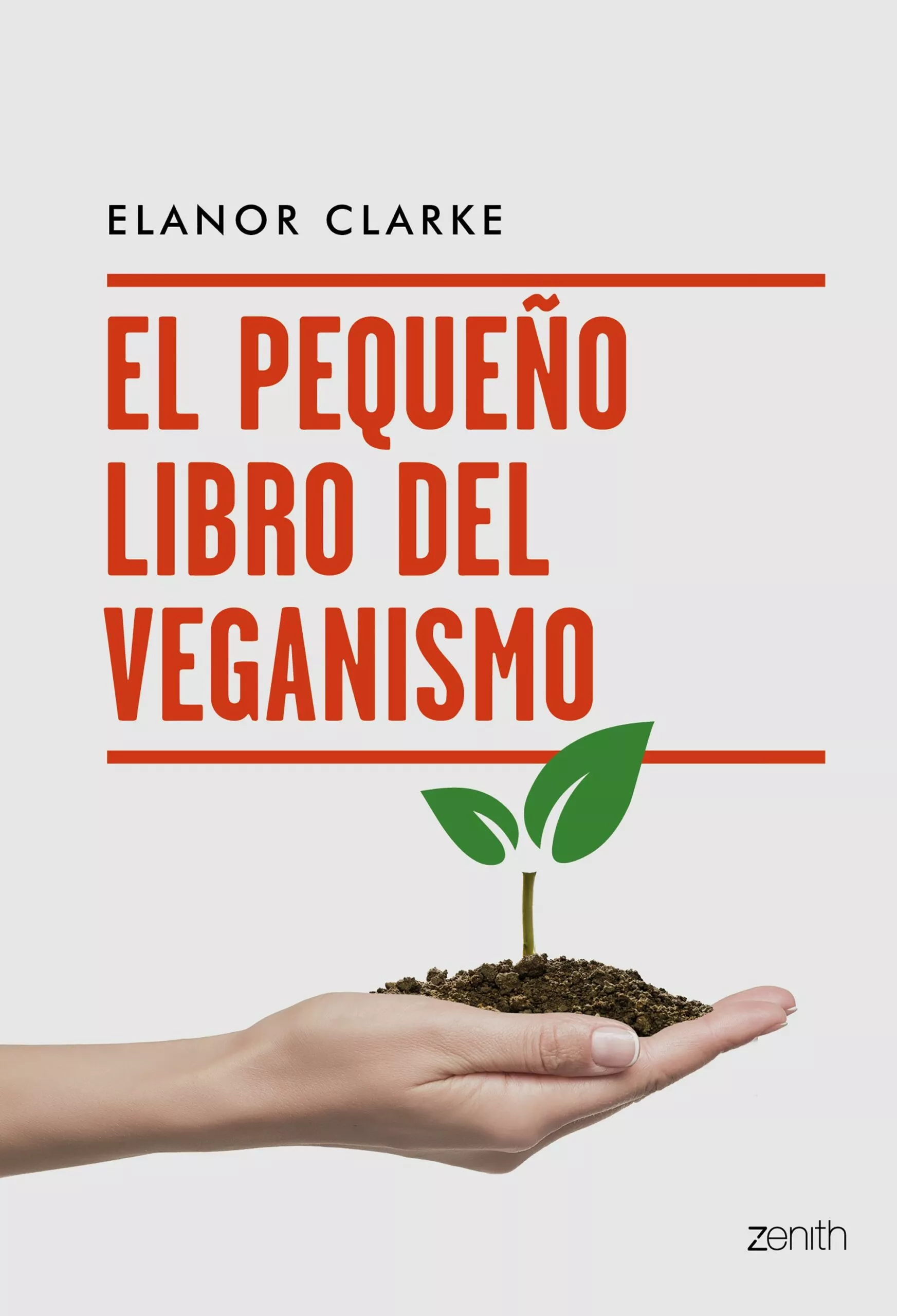 Portada del Libro El Pequeño Libro Del Veganismo de Elanor Clarke - 9788408216094