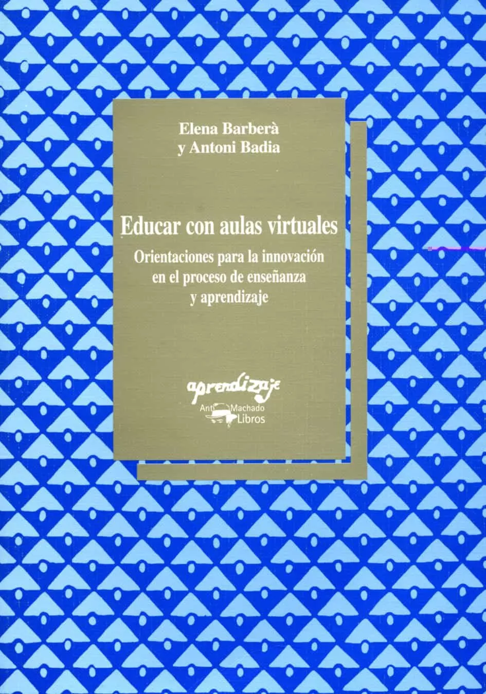 Portada del Libro Educar Con Aulas Virtuales: Orientaciones Para La Innovacion En E L Pr de Elena Barbera - 9788477741473