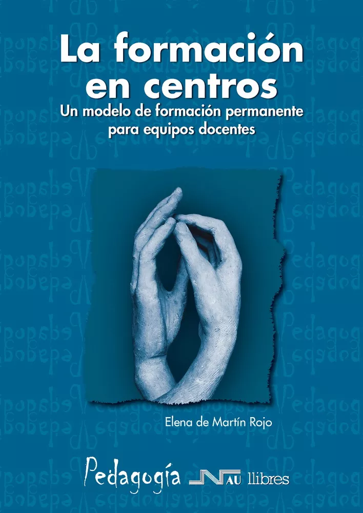 Portada del Libro La Formacion En Centros: Un Modelo De Formacion Permanente Para E Quip de Elena De Martin Rojo - 9788476427170