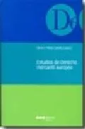 Portada del Libro Estudios De Derecho Mercantil Europeo de Elena F. Perez Carrillo - 9788497682091