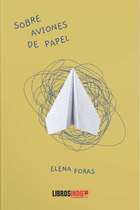 Portada del Libro Sobre Aviones De Papel de Elena Foras - 9788418112676