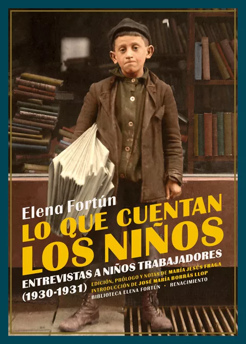 Portada del Libro Lo Que Cuentan Los Niños: Entrevistas A Niños Trabajadores (1930- 1931 de Elena Fortun - 9788417950262