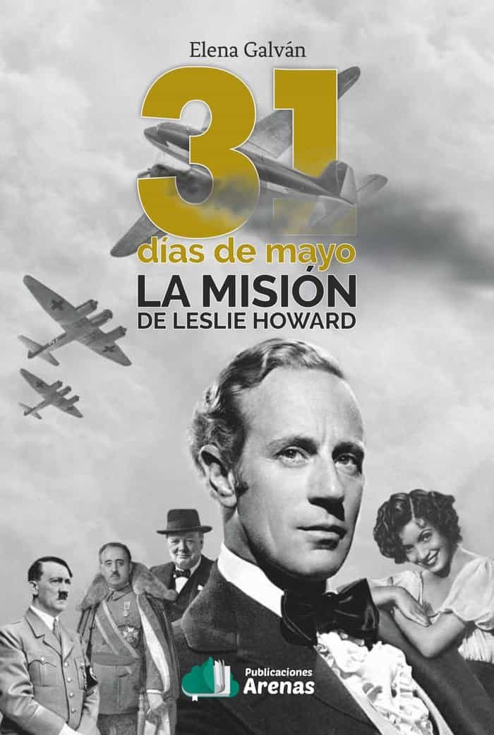 Portada del Libro 31 Dias De Mayo. La Mision De Leslie Howard de Elena Galvan - 9788495100856