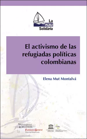 Portada del Libro El Activismo De Las Refugiadas Políticas Colombianas de Elena Mut Montalva - 9788491332695