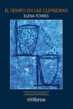 Portada del Libro El Tiempo En Las Clepsidras de Elena Torres Pons - 9788417737733