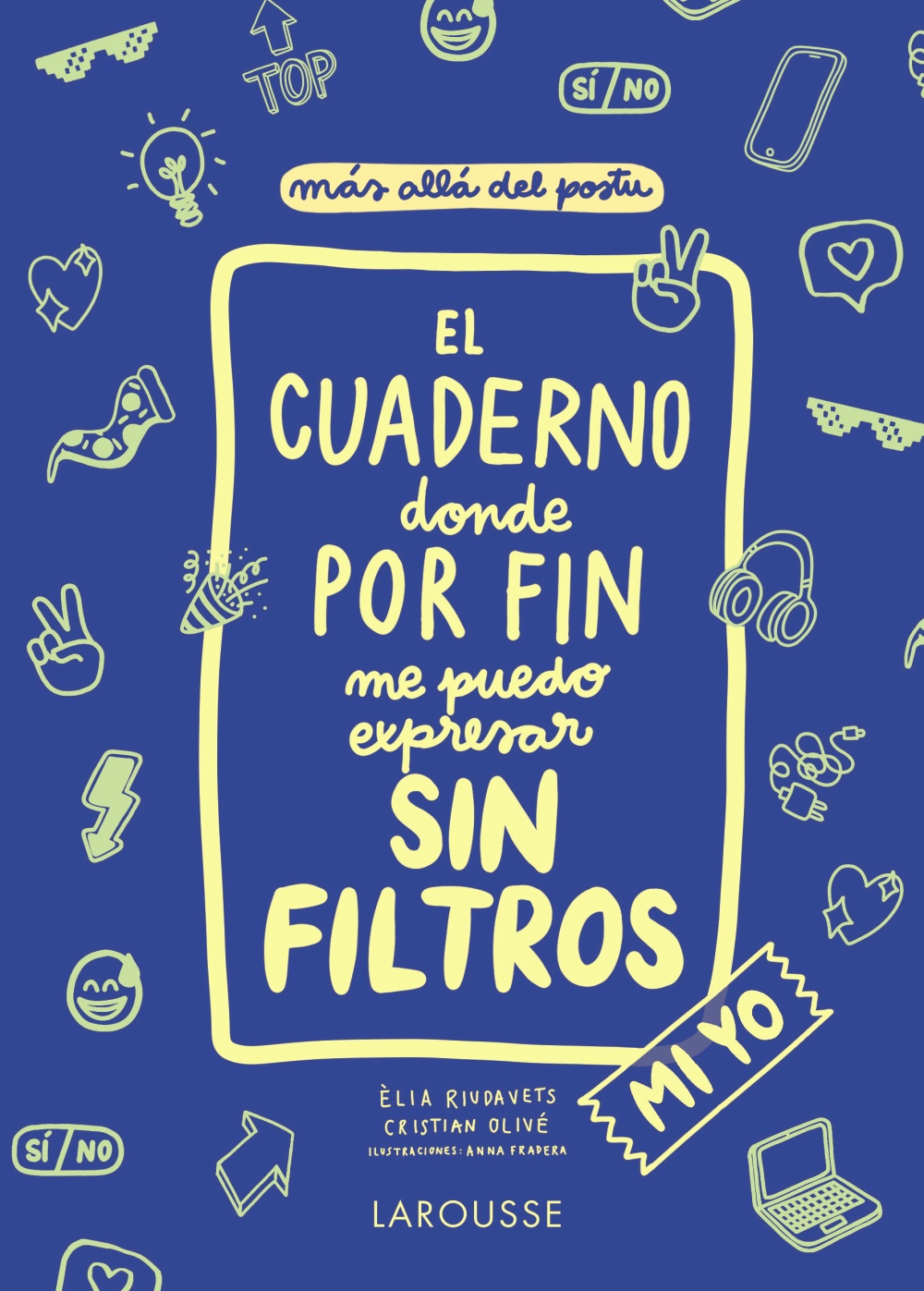 Portada del Libro El Cuaderno Donde Por Fin Me Puedo Expresar Sin Filtros. Mi Yo de Elia Riudavets Herrador - 9788418100130