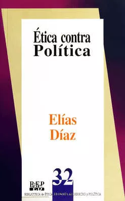 Portada del Libro Etica Contra Politica de Elias Diaz - 9789684761971