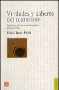 Portada del Libro Verdades Y Saberes Del Marxismo de Elias Jose Palti - 9789505576579