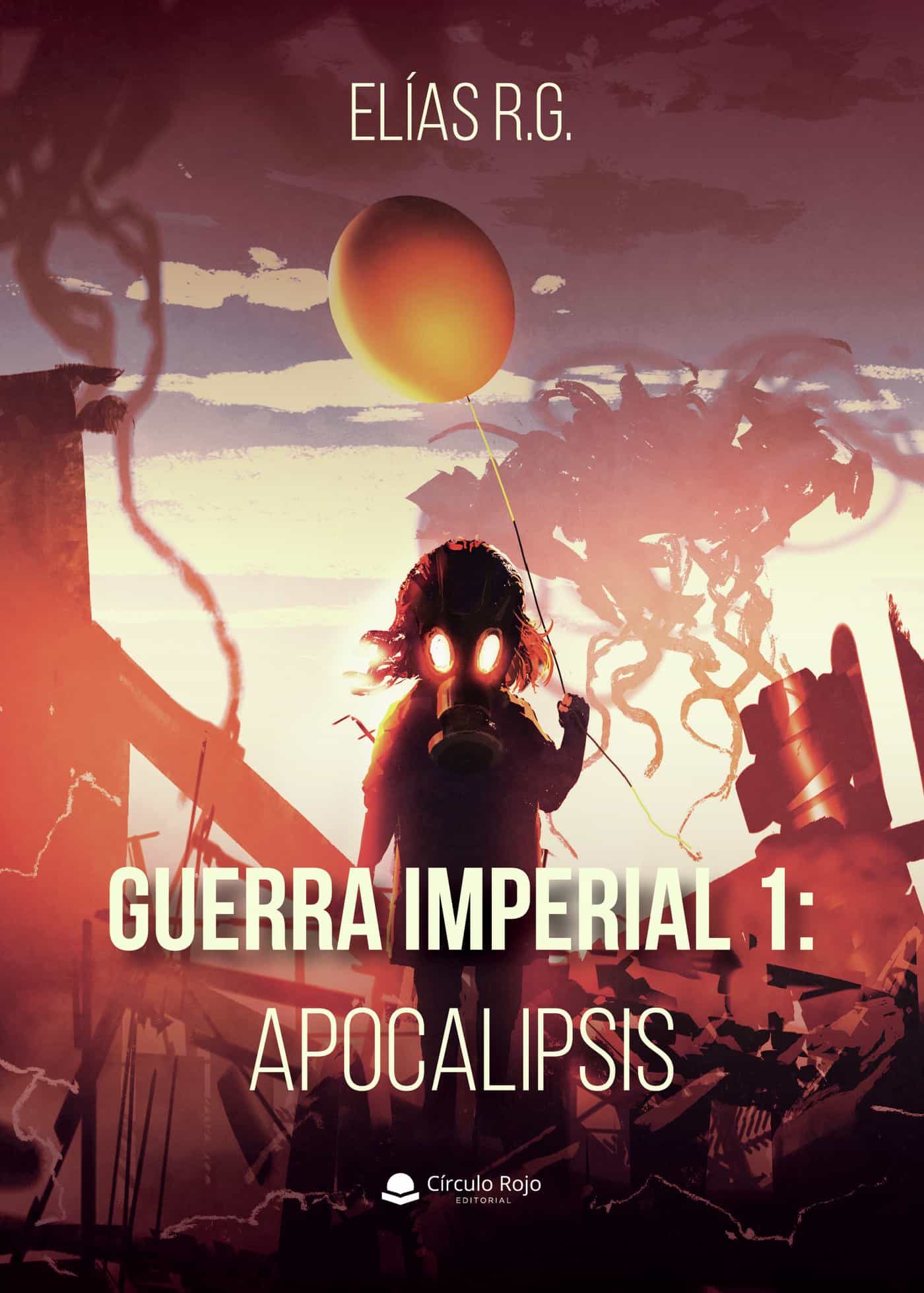 Portada del Libro Guerra Imperial 1: Apocalipsis de Elias Ruiz Guerrero - 9788413388052