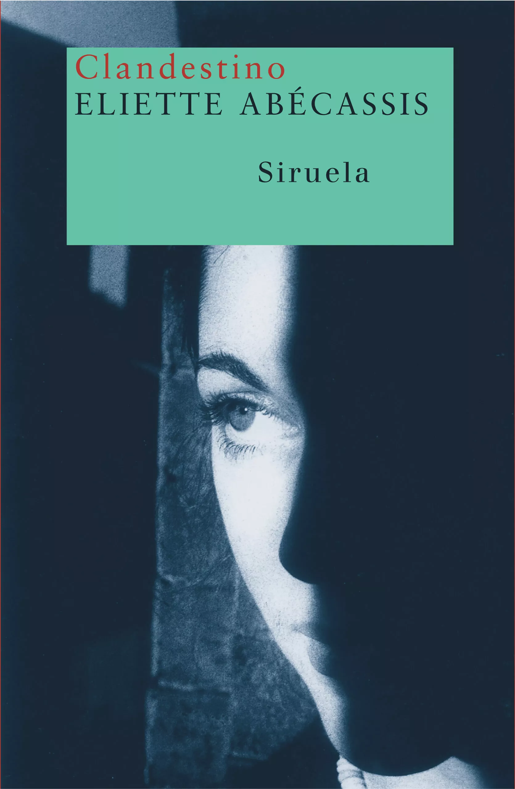 Portada del Libro Clandestino de Eliette Abecassi - 9788478448425