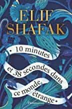 Portada del Libro 10 Minutes Et 38 Secondes Dans Ce Monde Étrange de Elif Shafak - 9782081500419