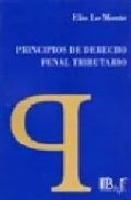 Portada del Libro Principios De Derecho Penal Tributario de Elio Lo Monte - 9789974578654