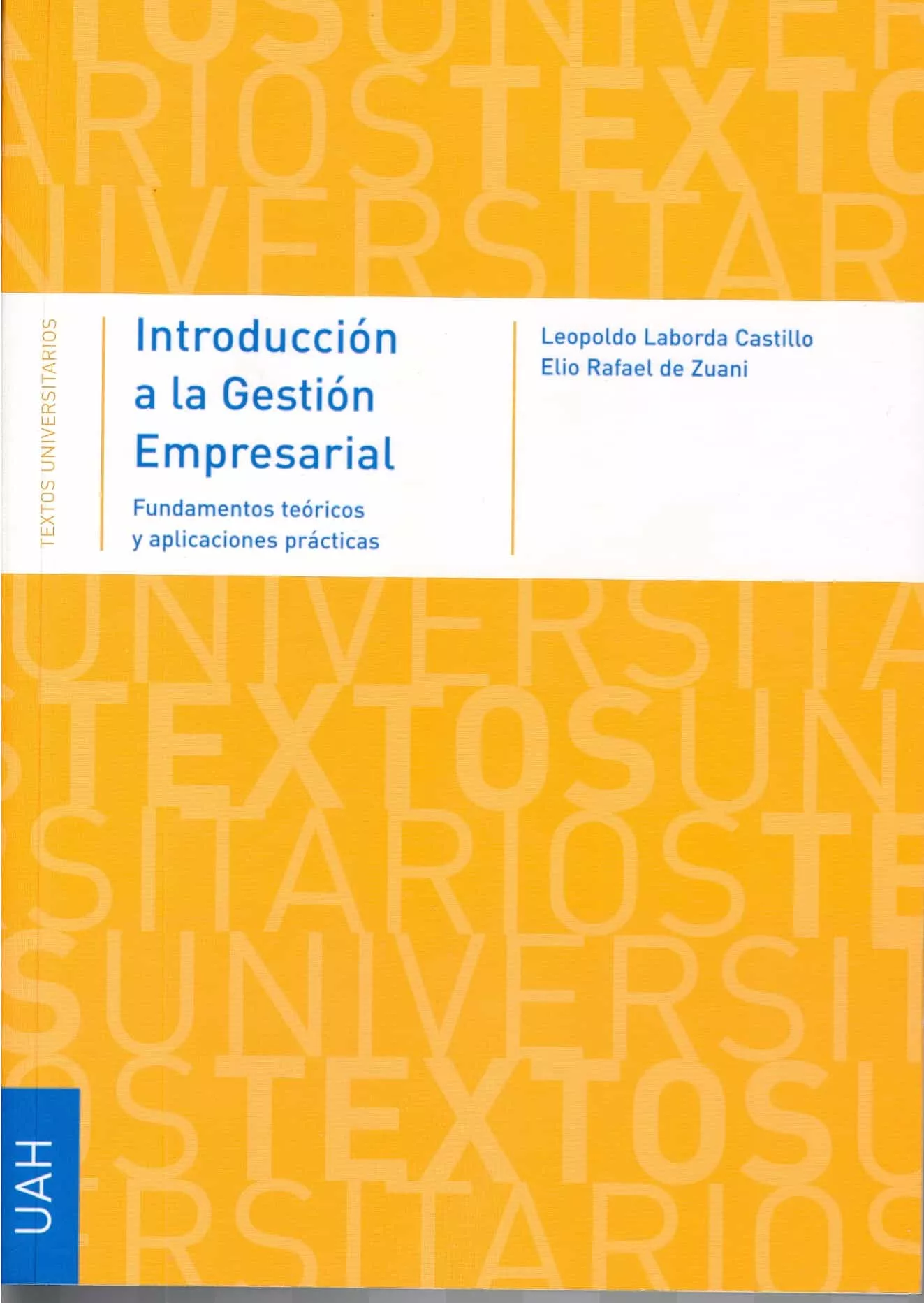 Portada del Libro Introduccion A La Gestion Empresarial: Fundamentos Teoricos Y Apl Icac de Elio Rafael De Zuani - 9788481386295
