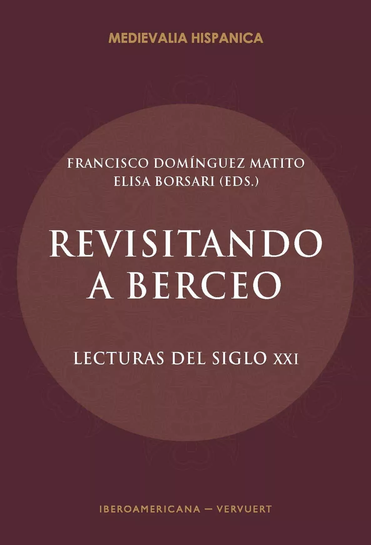 Portada del Libro Revisitando A Berceo: Lecturas Del Siglo Xxi de Elisa Borsari - 9788491920731