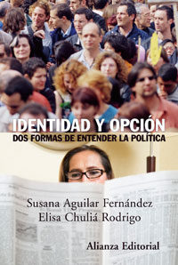Portada del Libro Identidad Y Opcion: Dos Formas De Entender La Politica de Elisa Chulia Rodrigo - 9788420648651