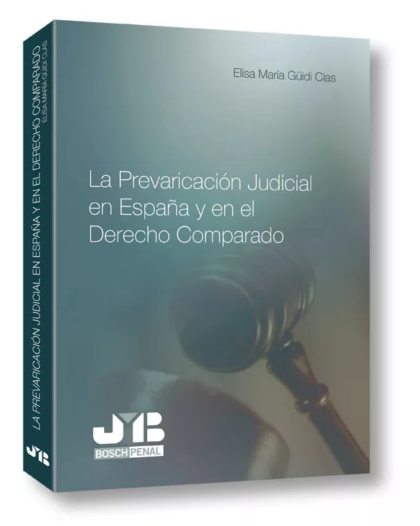 Portada del Libro La Prevaricacion Judicial En España Y En El Derecho Comparado de Elisa Maria Guidi Clas - 9788476987582