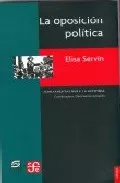 Portada del Libro La Oposicion Politica. Otra Cara Del Siglo Xx Mexicano de Elisa Servin - 9789681677732