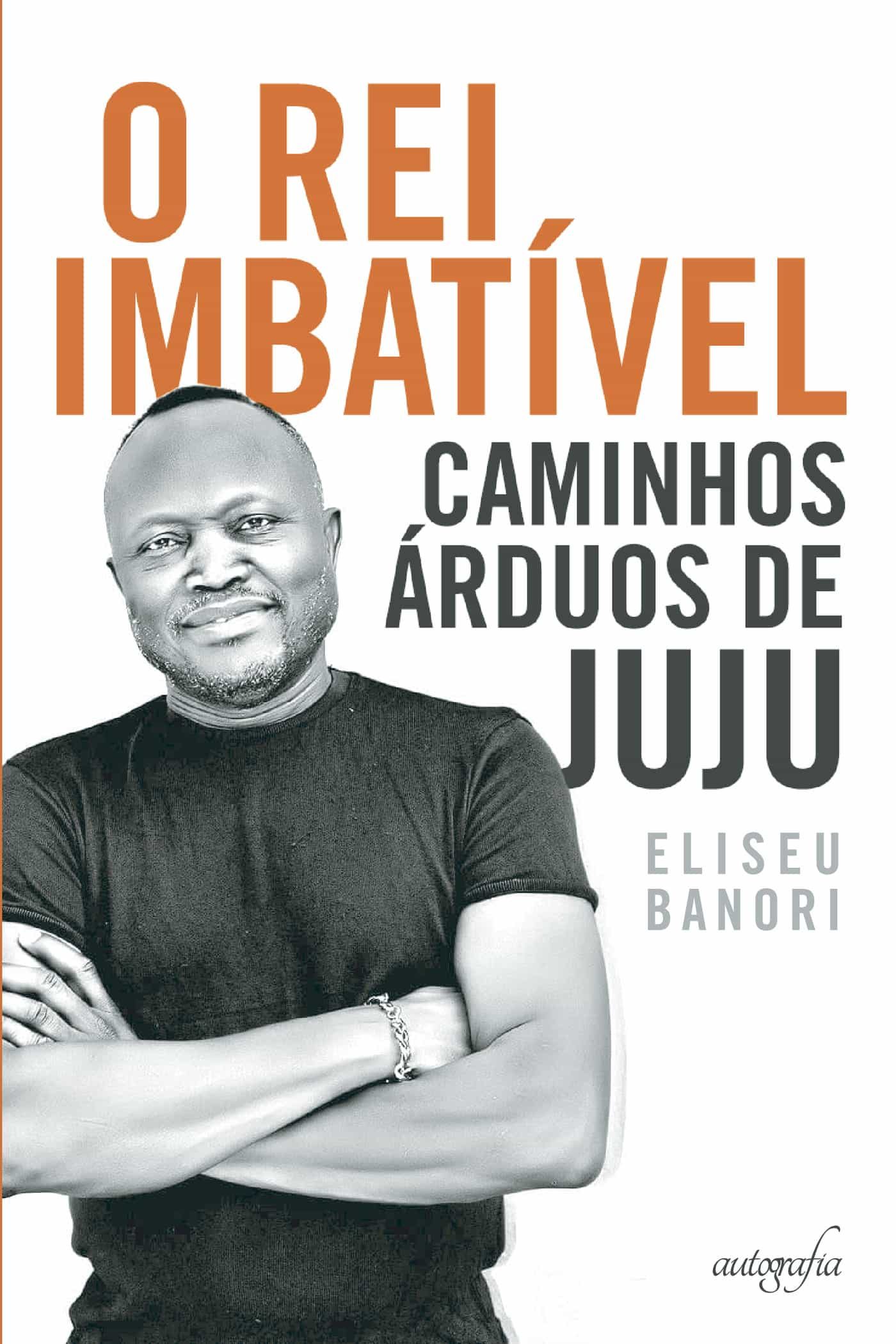 Portada del Libro O Rei Imbatível: de Eliseu Banori - 9788551825099
