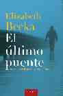 Portada del Libro El Ultimo Puente de Elizabeth Becka - 9788496633056