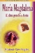 Portada del Libro Maria Magdalena: El Alma Gemela De Jesus de Elizabeth Clare Prophet - 9788495513502