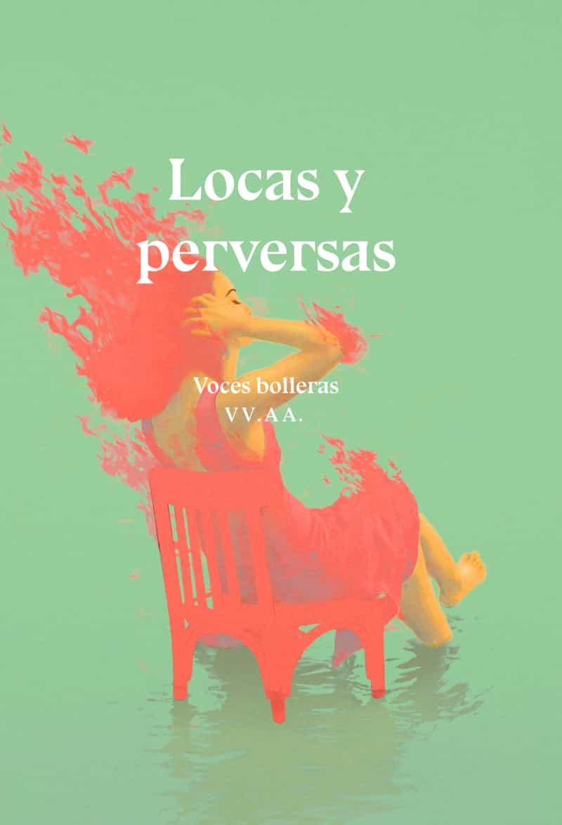 Portada del Libro Locas Y Perversas. Voces Bolleras de Elizabeth Duval - 9788417319939