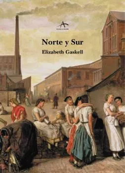 Portada del Libro Norte Y Sur de Elizabeth Gaskell - 9788484282594